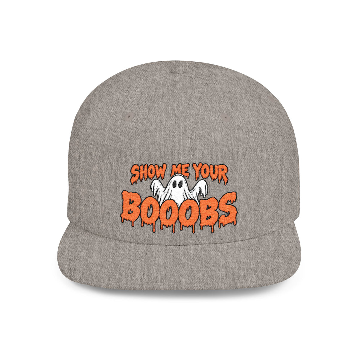 Show Me Your Booobs Flat Bill Snapback (Embroidery)