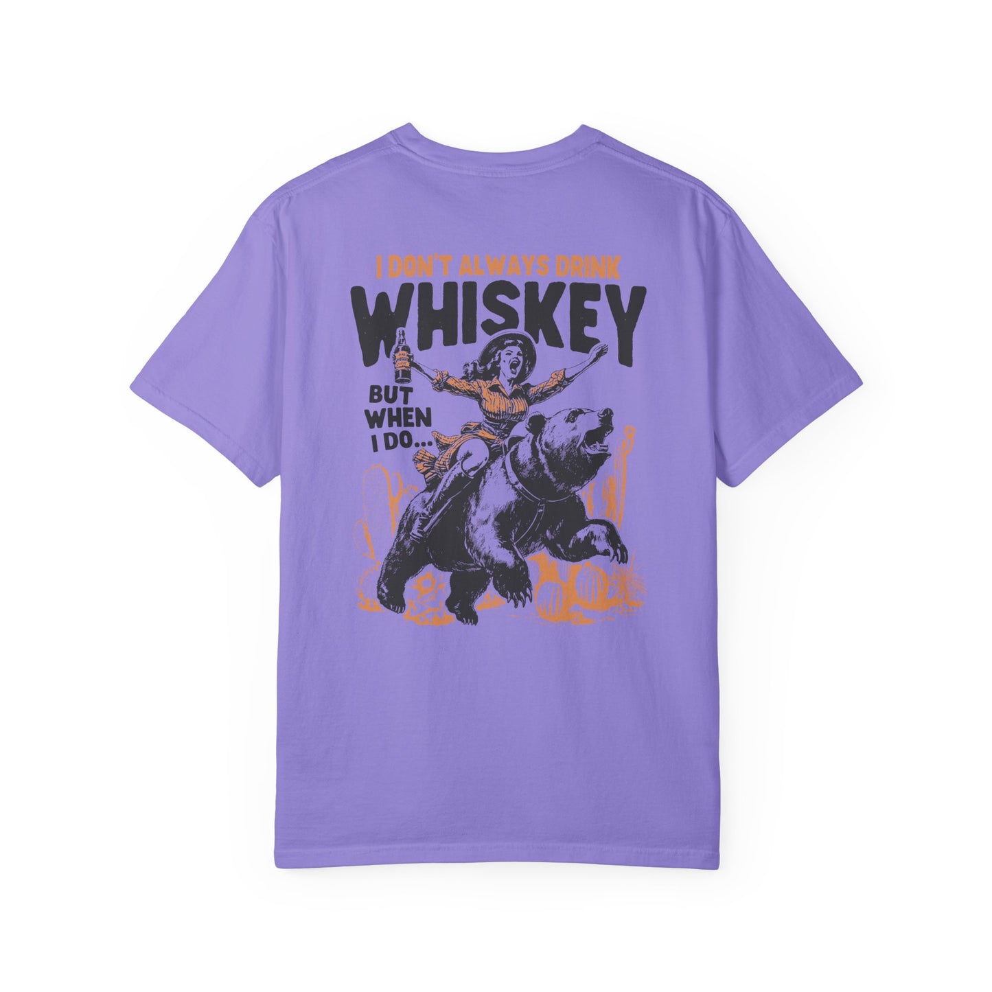 I Don't Always Drink Whiskey Comfort Colors T-shirt