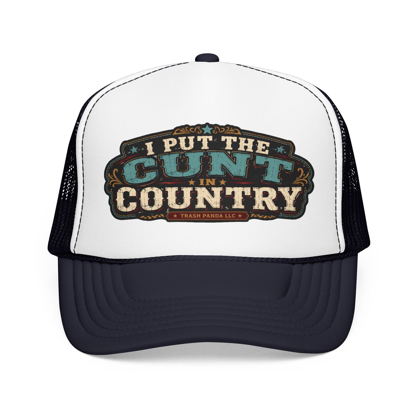 C*nt In Country Foam Trucker Hat (Printed)