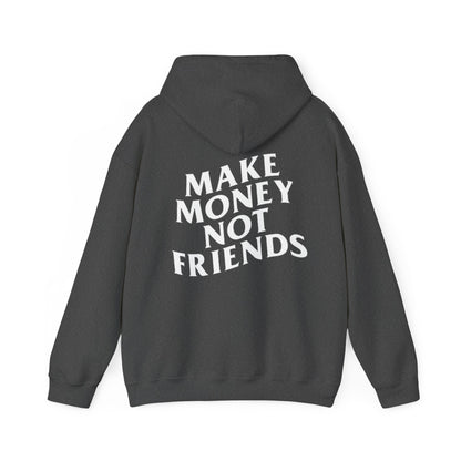 Make Money Not Friends Unisex Heavy Blend™ Hooded Sweatshirt