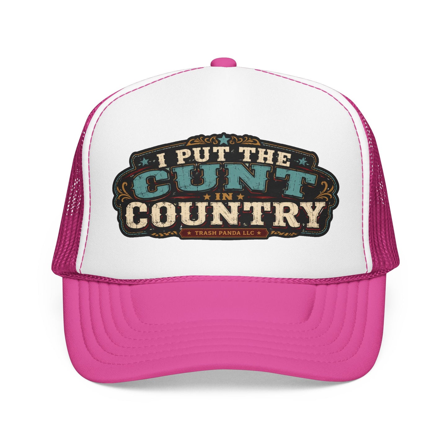 C*nt In Country Foam Trucker Hat (Printed)