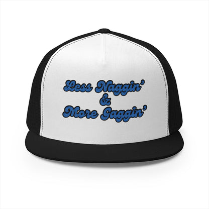 Less Naggin' & More Gaggin' Panel Trucker Cap (Embroidery)