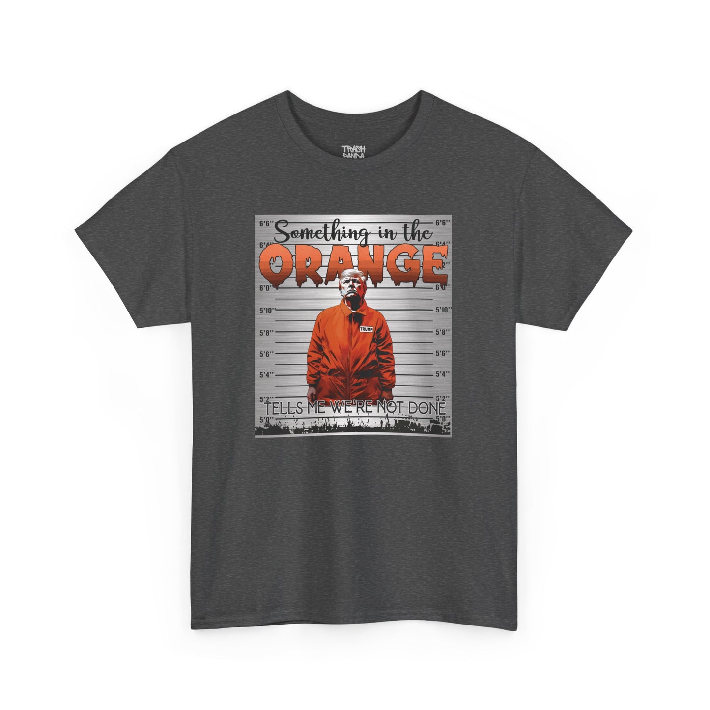 Trump Something In The Orange Unisex Heavy Cotton Tee