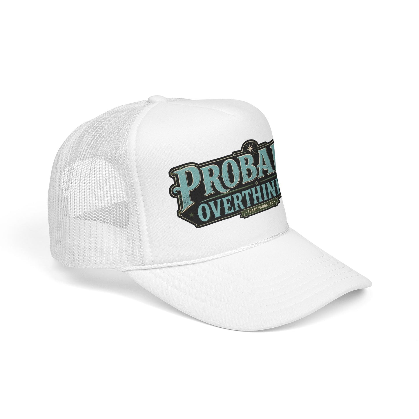 Probably Overthinking Foam Trucker Hat (Printed)