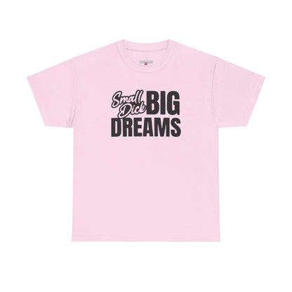 Small D Big Dreams Unisex Heavy Cotton Tee