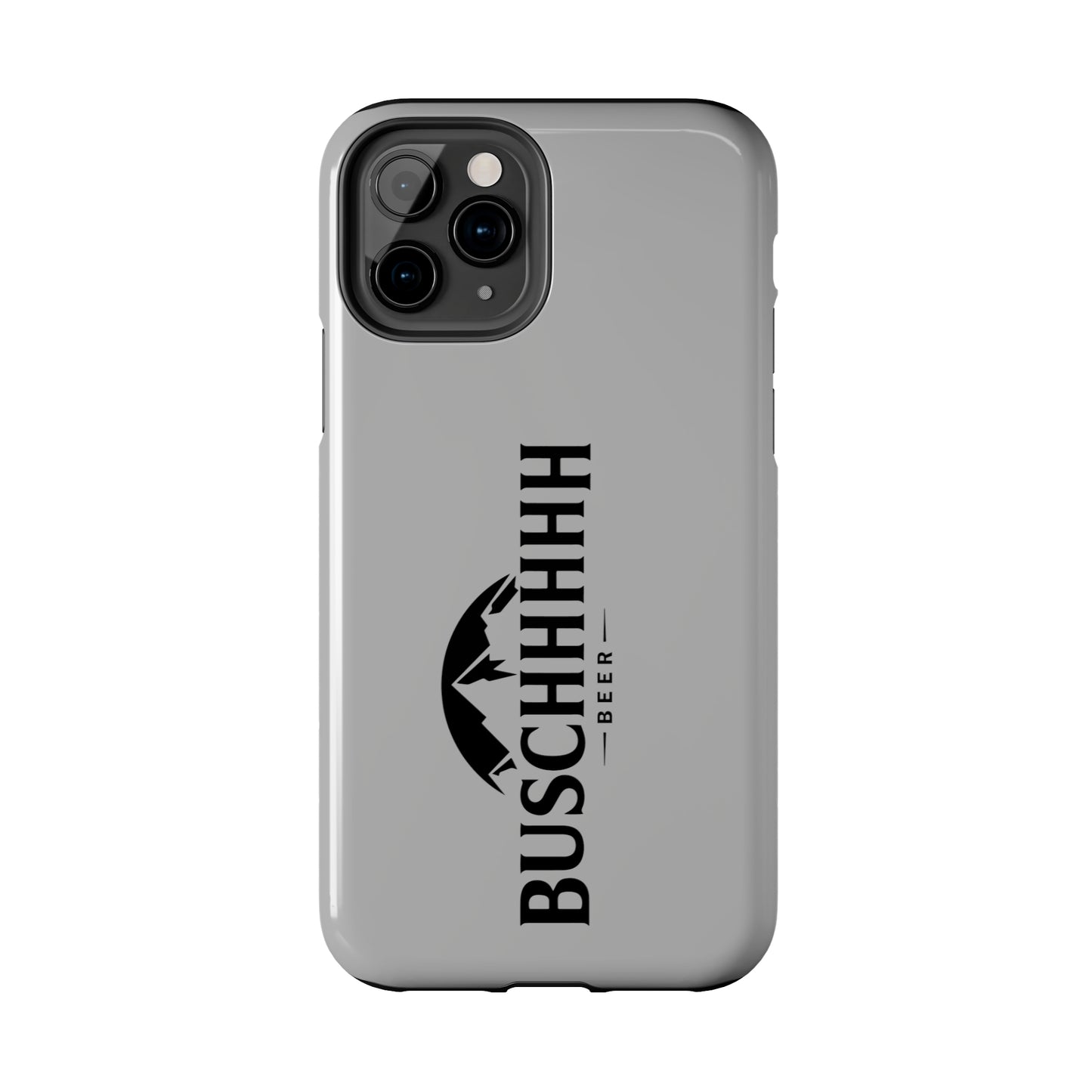 Buschhhhh Tough iPhone Cases