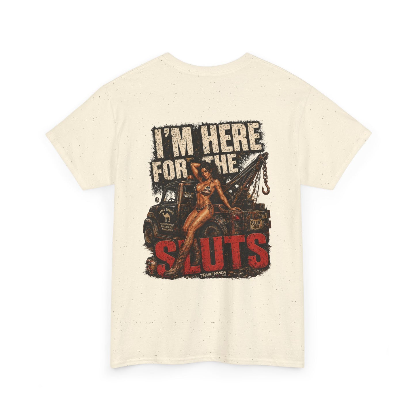 Im Here For The Sl*ts (Truck) Heavy Cotton Tee