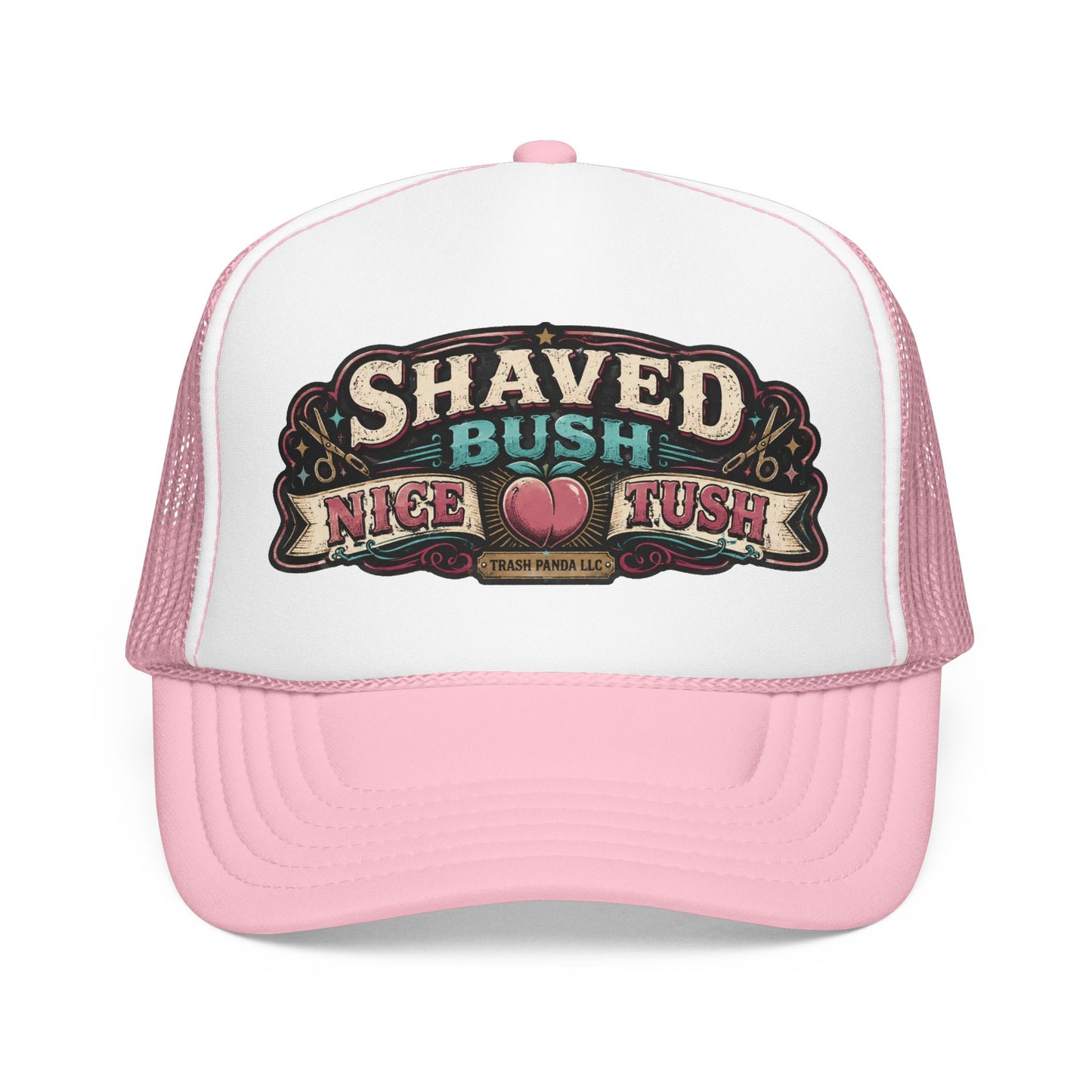 Shaved Bush Nice Tush Foam Trucker Hat (Printed)