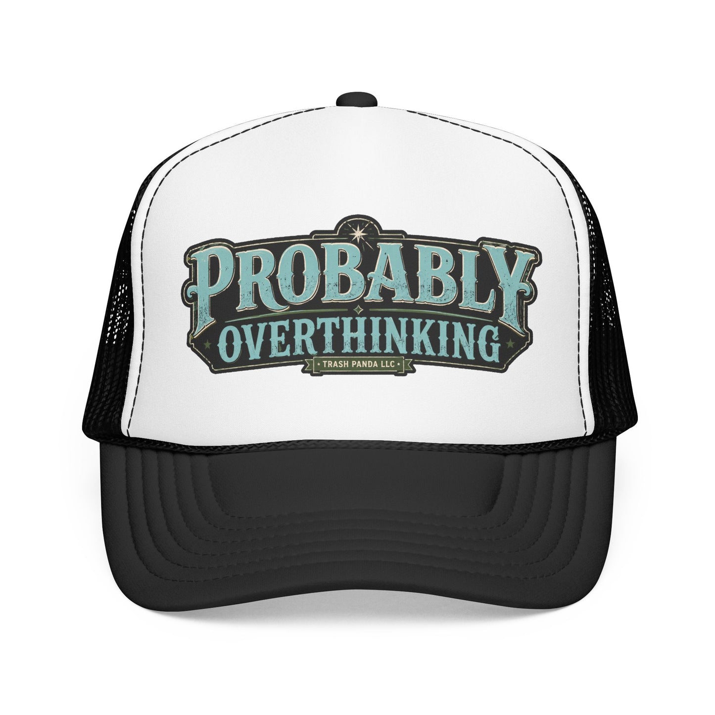 Probably Overthinking Foam Trucker Hat (Printed)