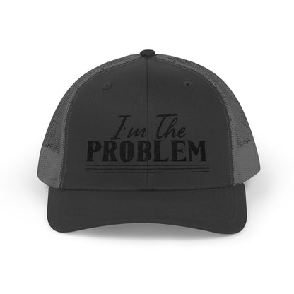 I'm The Problem Snapback Trucker Cap