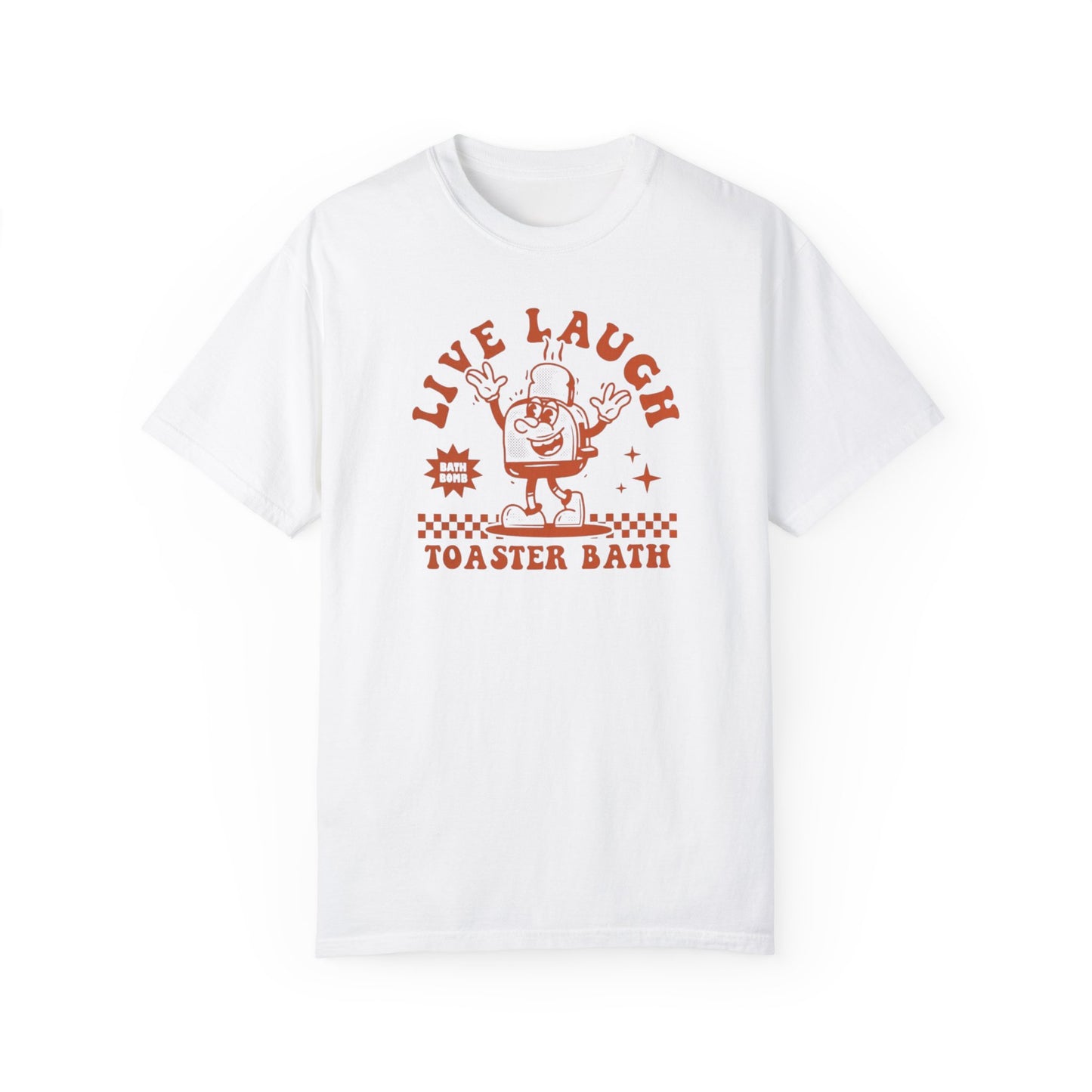 Live Laugh Toaster Bath Comfort Colors Unisex T-shirt