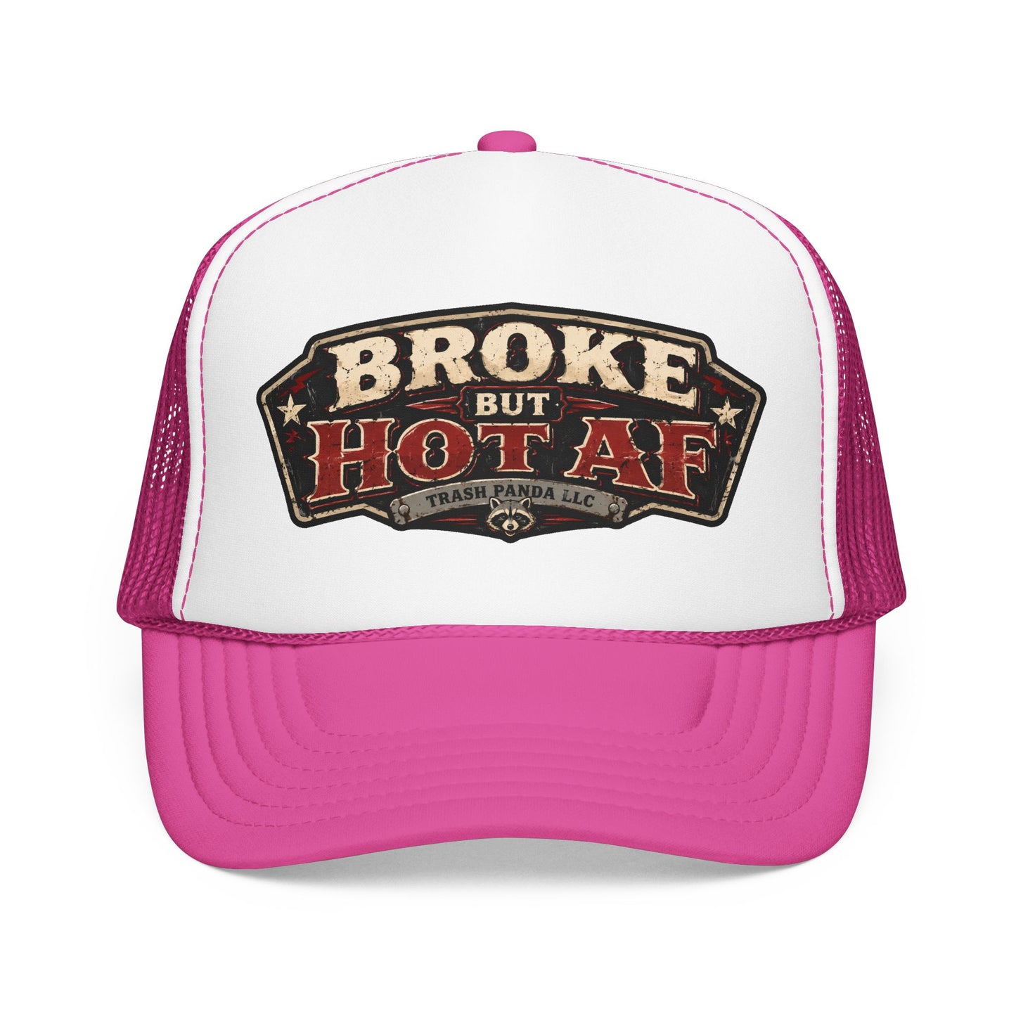 Broke But Hot AF Foam Trucker Hat (Printed)