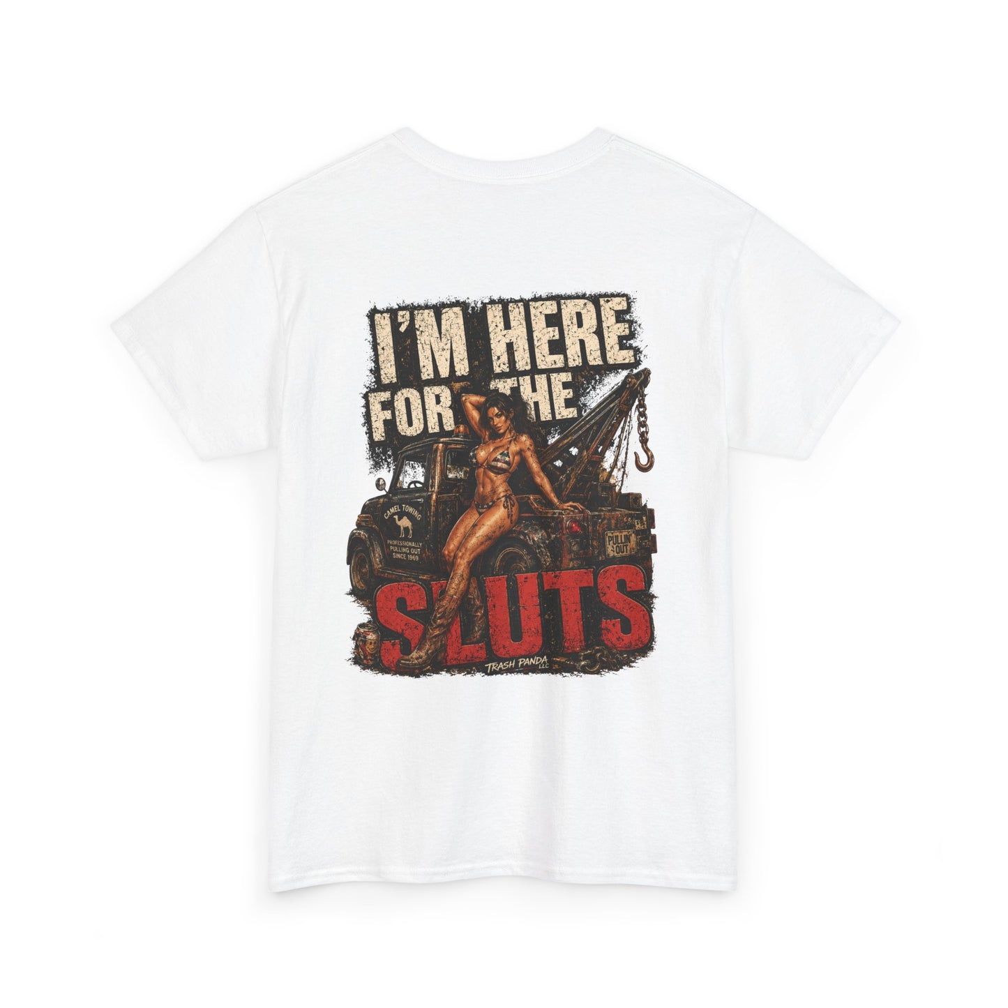 Im Here For The Sl*ts (Truck) Heavy Cotton Tee