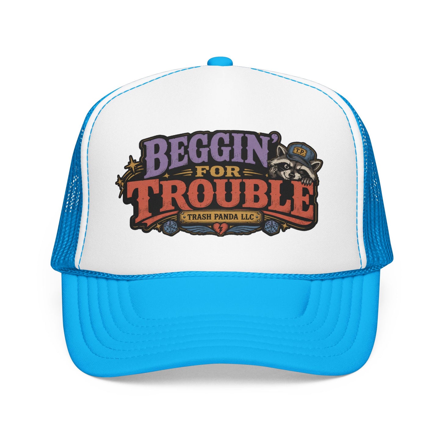 Beggin' For Trouble Foam Trucker Hat (Printed)