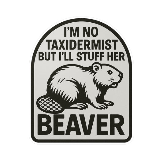 Stuff Her Beaver Kiss-Cut Vinyl Decals