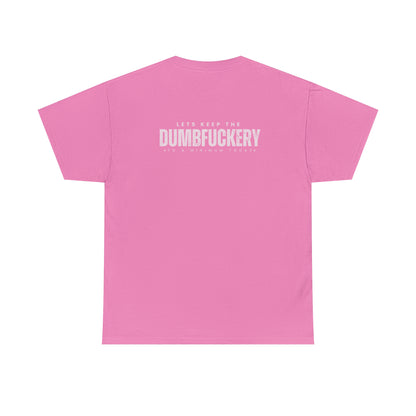 Dumbf*ckery Unisex Heavy Cotton Tee