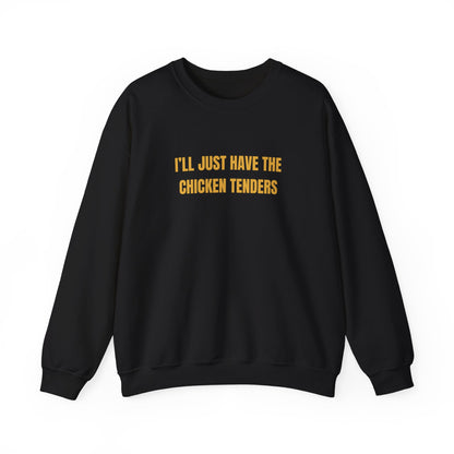 Ill Just Have The Chicken Tenders Sweatshirt Unisex Heavy Blend™ Crewneck Sweatshirt