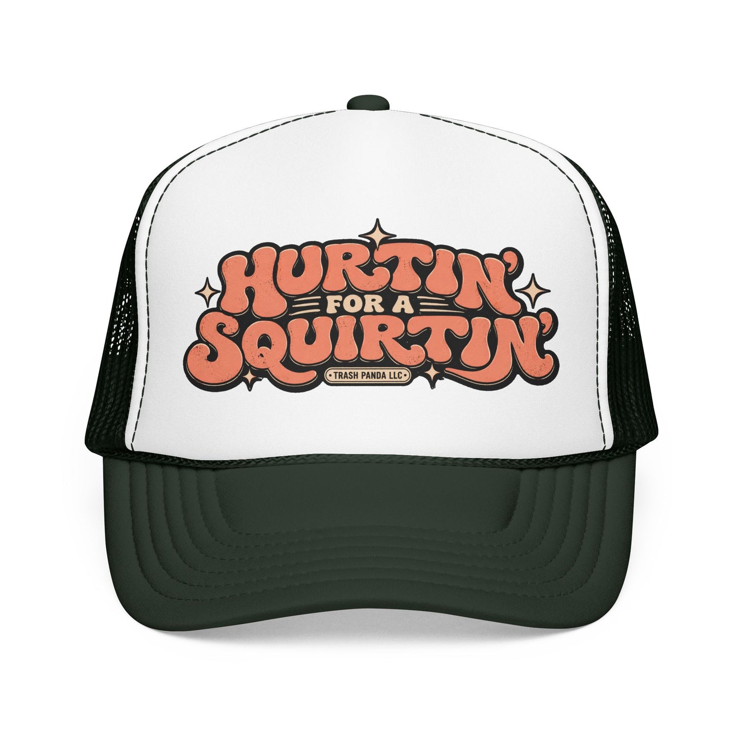 Hurtin' For A Squirtin' Foam Trucker Hat (Printed)
