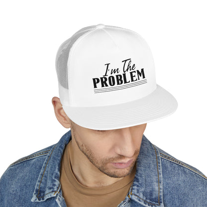 I'm The Problem 5 Panel Trucker Cap (Embroidery)