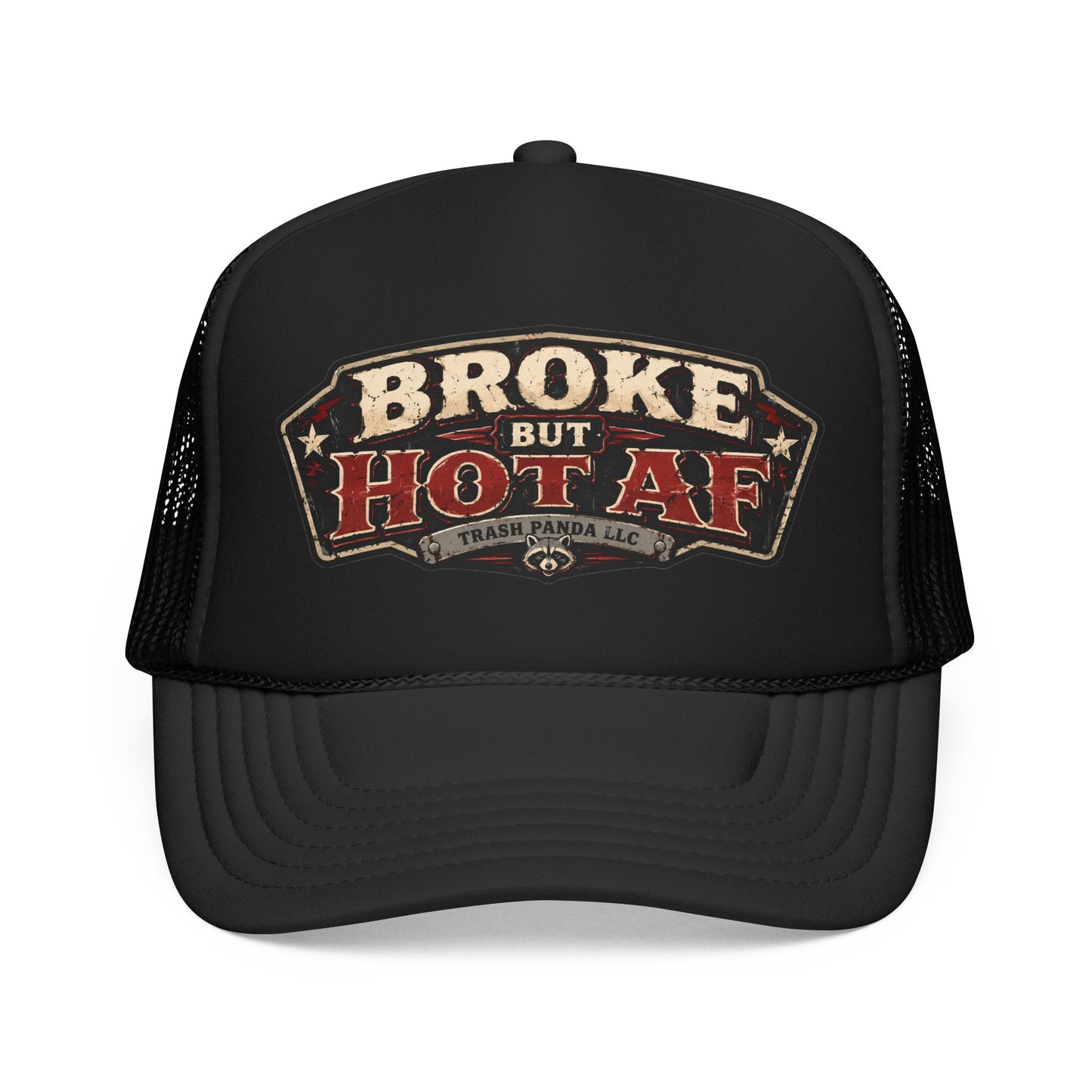 Broke But Hot AF Foam Trucker Hat (Printed)