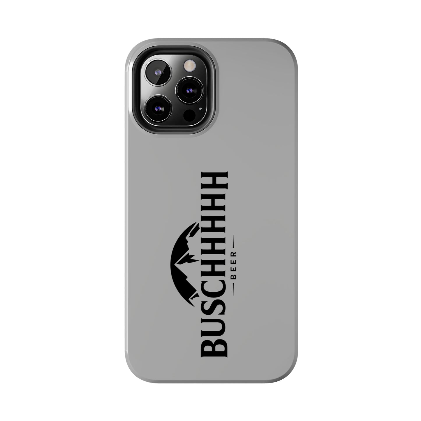 Buschhhhh Tough iPhone Cases