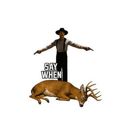 Say When Doc Holiday Whitetail Deer Vinyl Decal