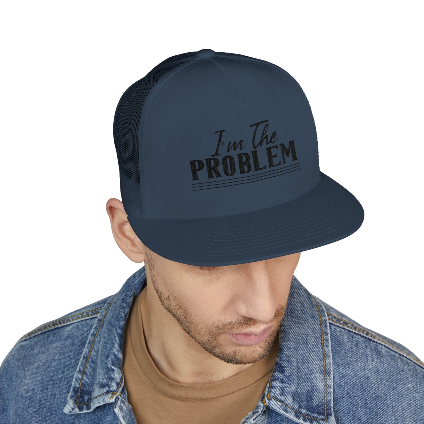 I'm The Problem 5 Panel Trucker Cap (Embroidery)