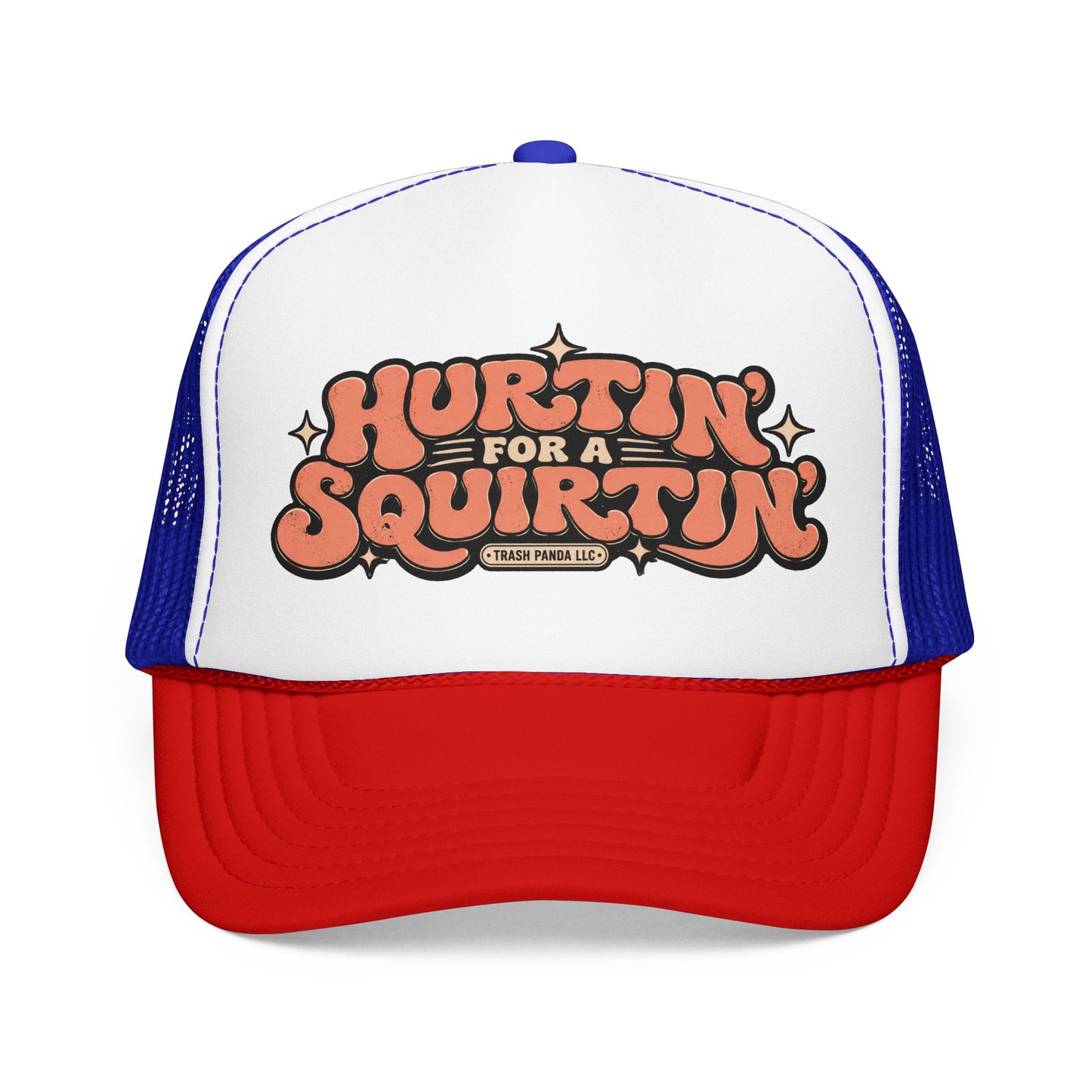 Hurtin' For A Squirtin' Foam Trucker Hat (Printed)