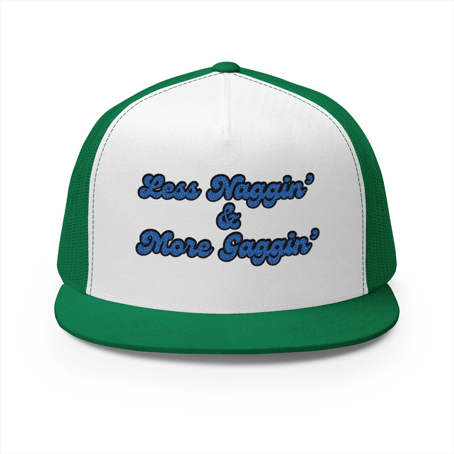 Less Naggin' & More Gaggin' Panel Trucker Cap (Embroidery)