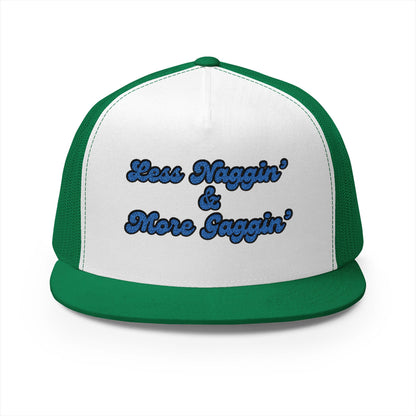Less Naggin' & More Gaggin' Panel Trucker Cap (Embroidery)