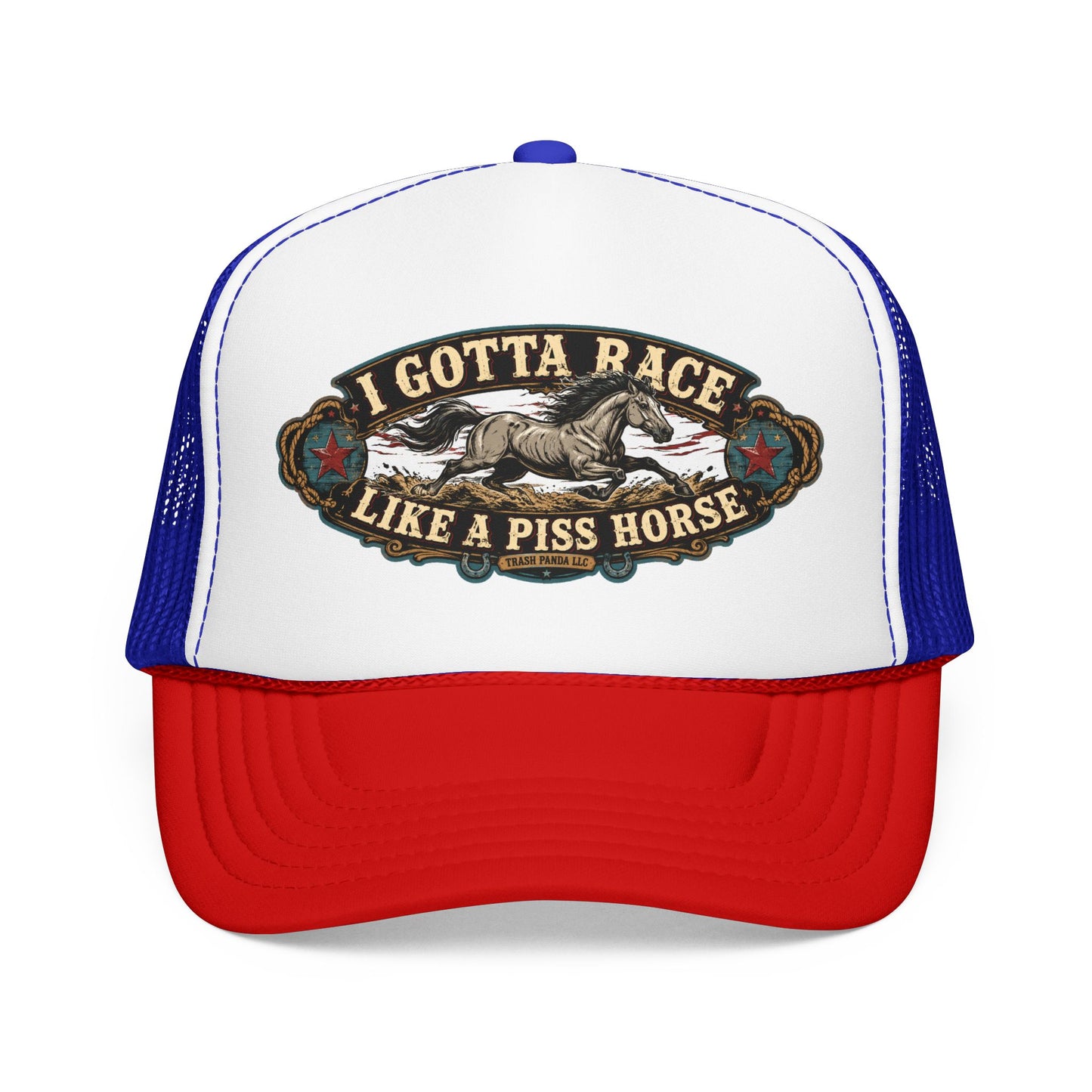 Race Like A Piss Horse Foam Trucker Hat (Printed)