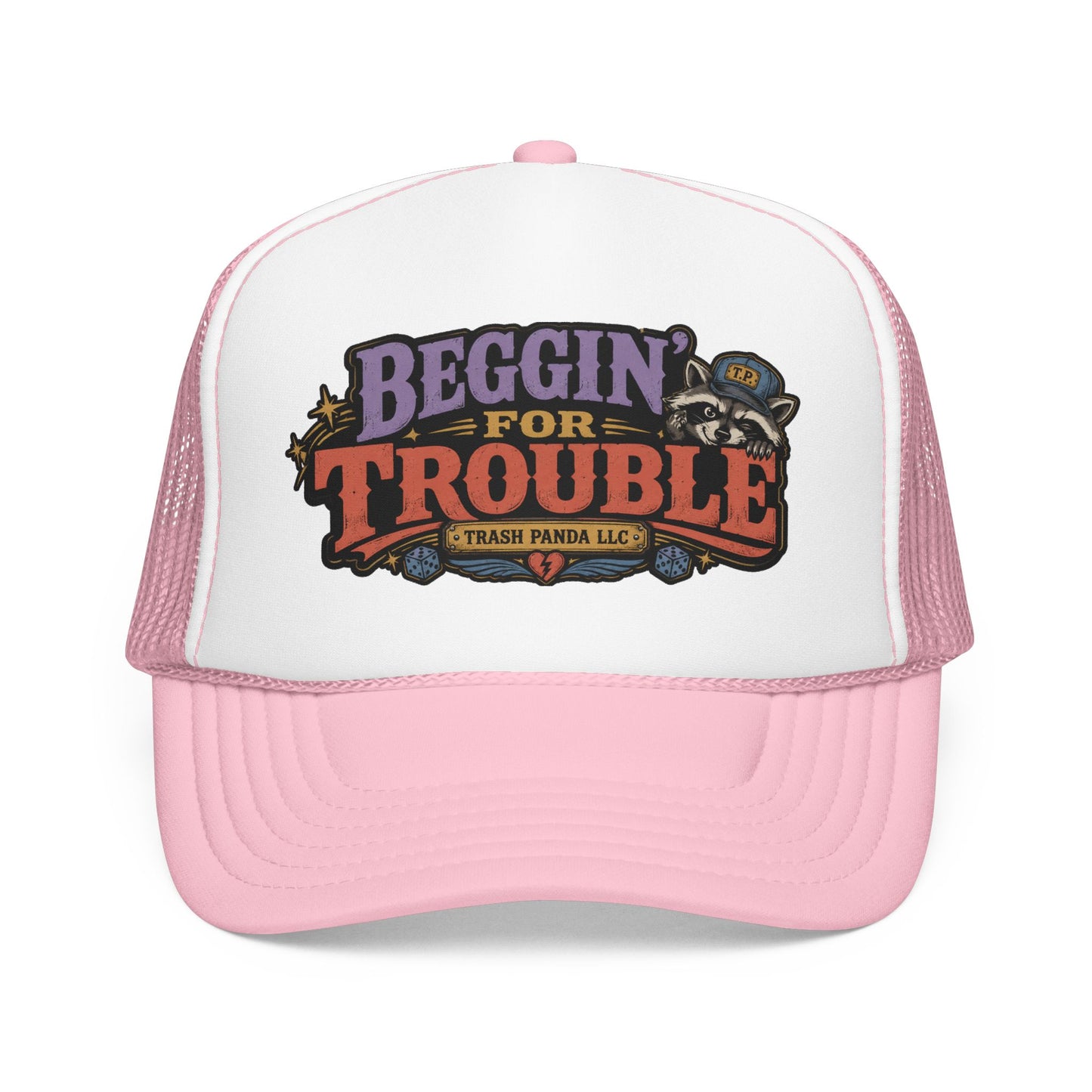 Beggin' For Trouble Foam Trucker Hat (Printed)