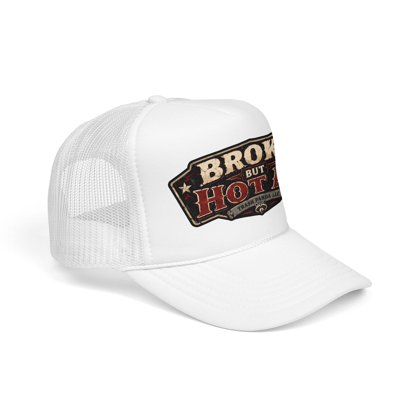 Broke But Hot AF Foam Trucker Hat (Printed)