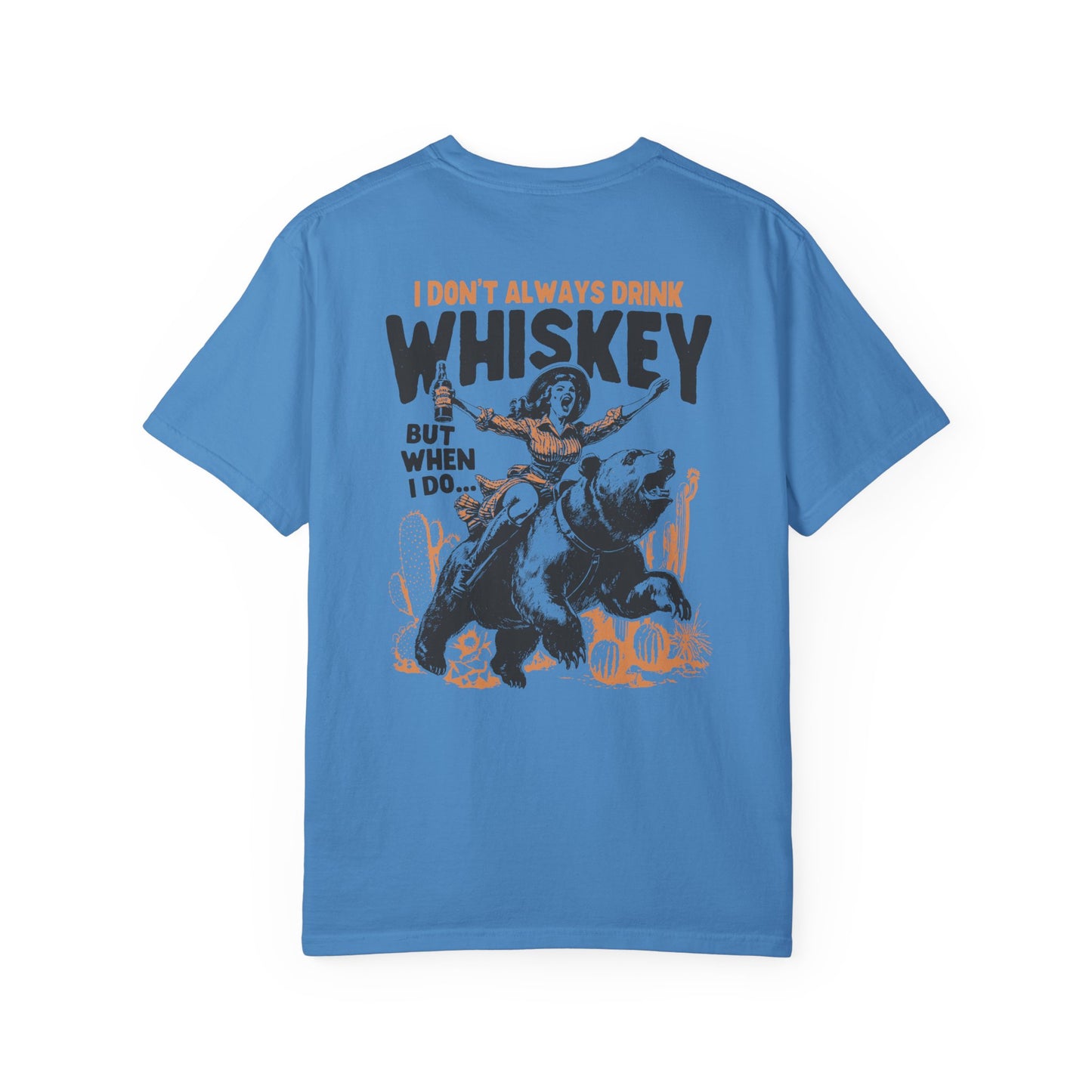 I Don't Always Drink Whiskey Comfort Colors T-shirt