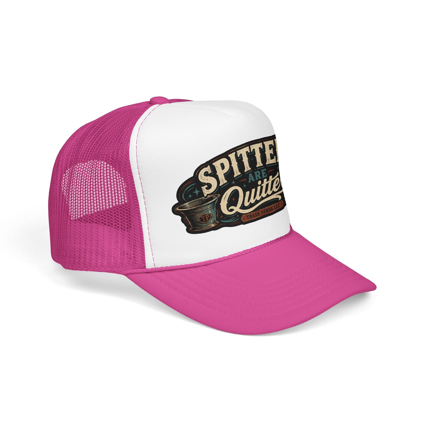 Spitters Are Quitters Foam Trucker Hat (Printed)