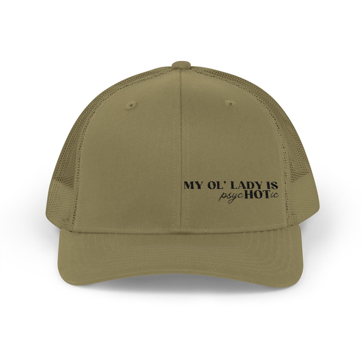 My Ol' Lady Is psycHOTic Richardson 112 Snapback Trucker Cap