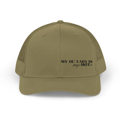 My Ol' Lady Is psycHOTic Richardson 112 Snapback Trucker Cap