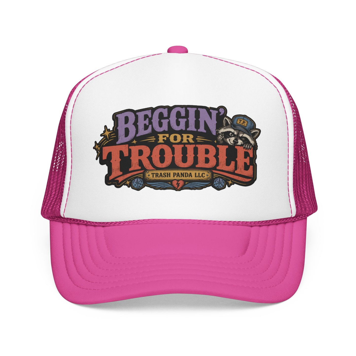 Beggin' For Trouble Foam Trucker Hat (Printed)