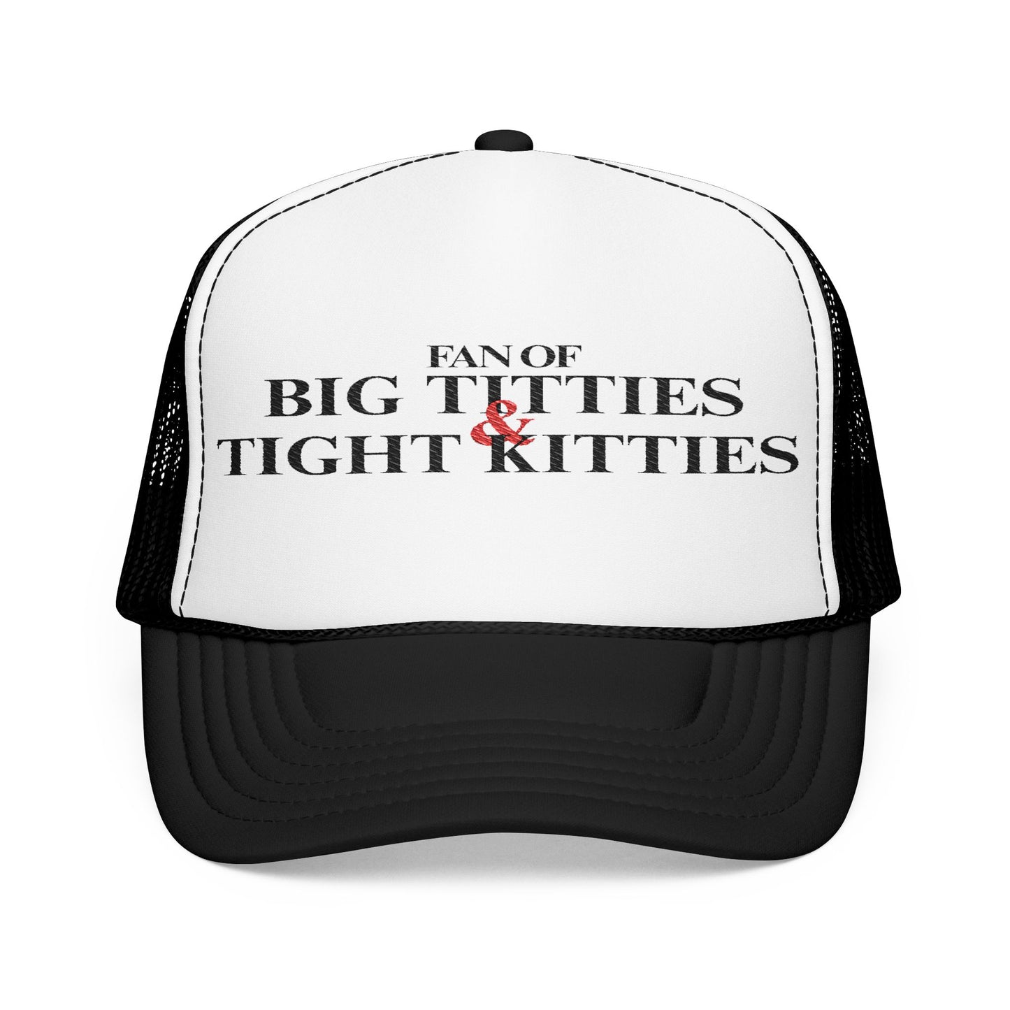 Big Ts & Tight Ks Foam Trucker Hat (Embroidery)