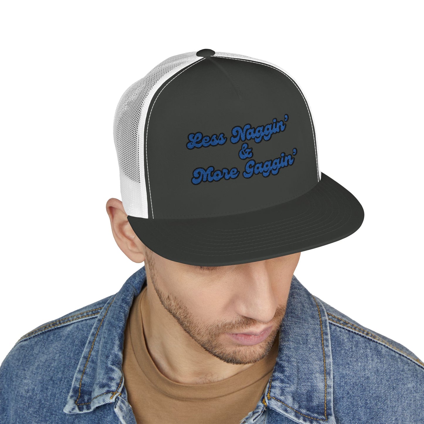 Less Naggin' & More Gaggin' Panel Trucker Cap (Embroidery)