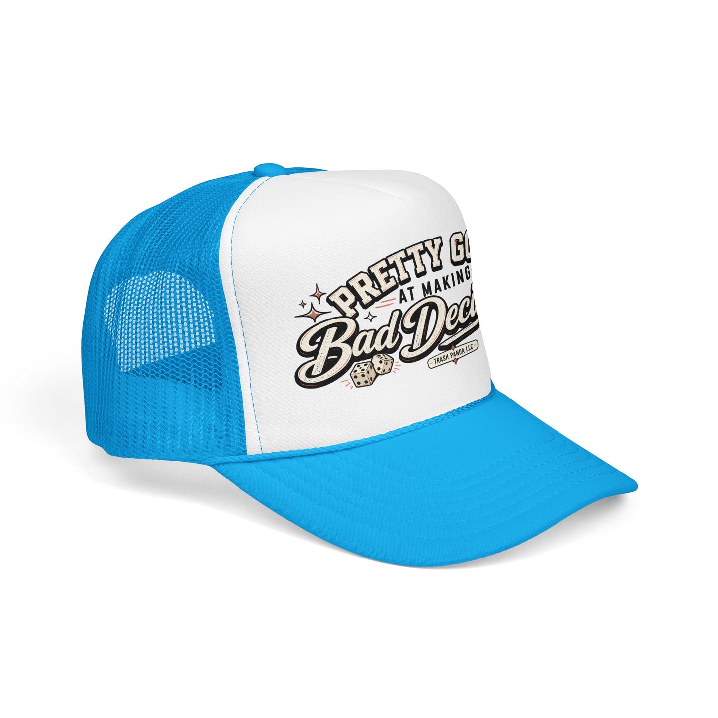 Bad Decisions Foam Trucker Hat (Printed)