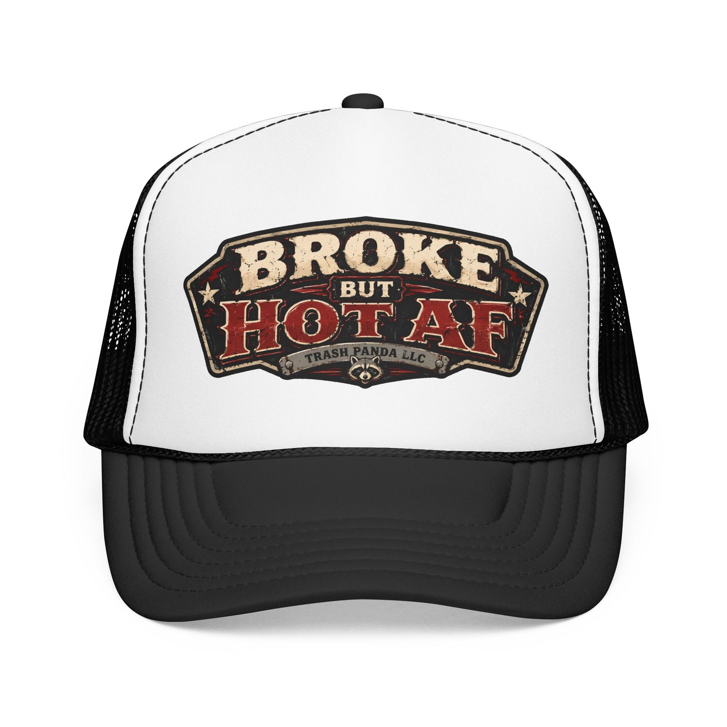 Broke But Hot AF Foam Trucker Hat (Printed)