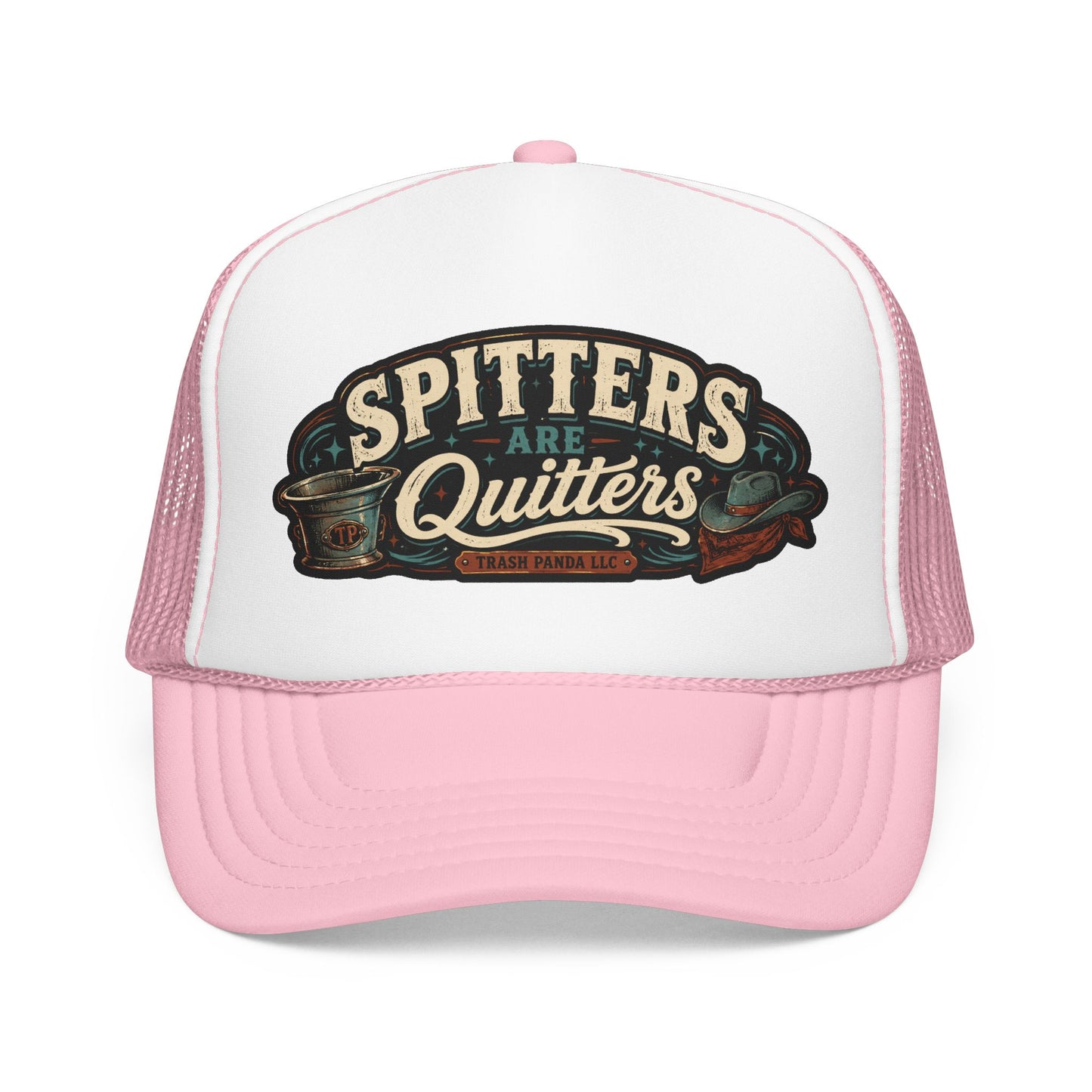 Spitters Are Quitters Foam Trucker Hat (Printed)