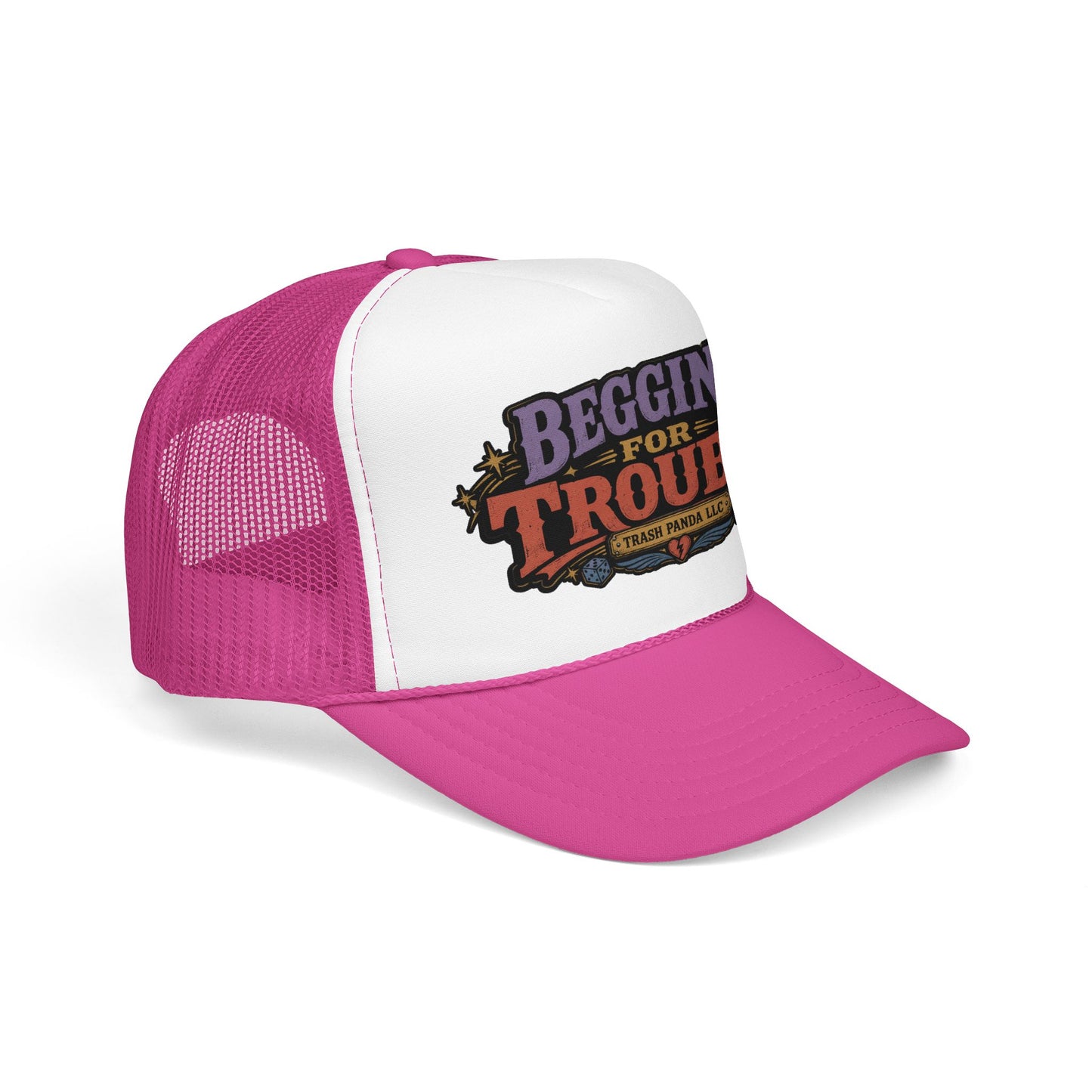 Beggin' For Trouble Foam Trucker Hat (Printed)