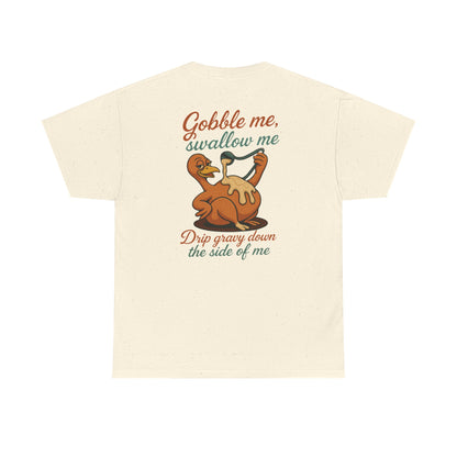 Gobble Me Unisex Shirt