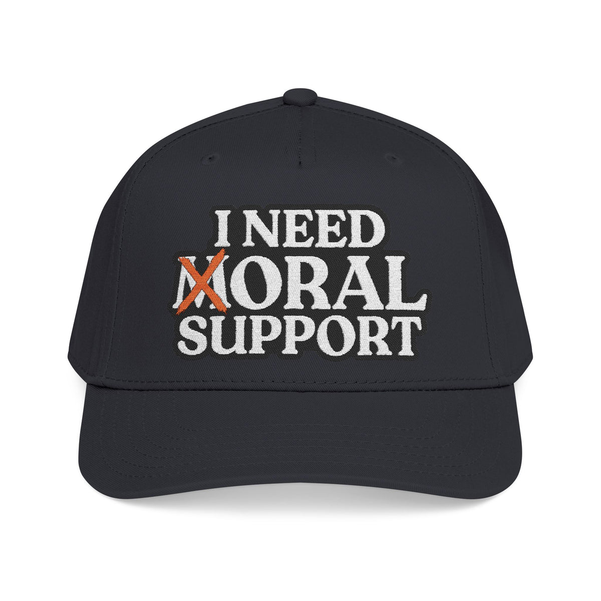 I Need Moral Support Mid Profile Hat (Embroidery)
