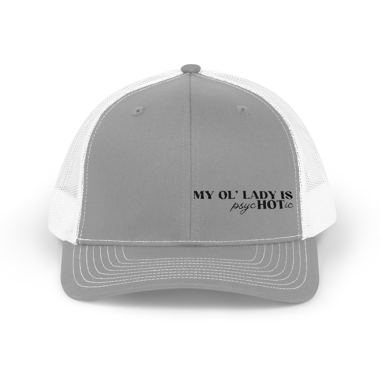 My Ol' Lady Is psycHOTic Richardson 112 Snapback Trucker Cap
