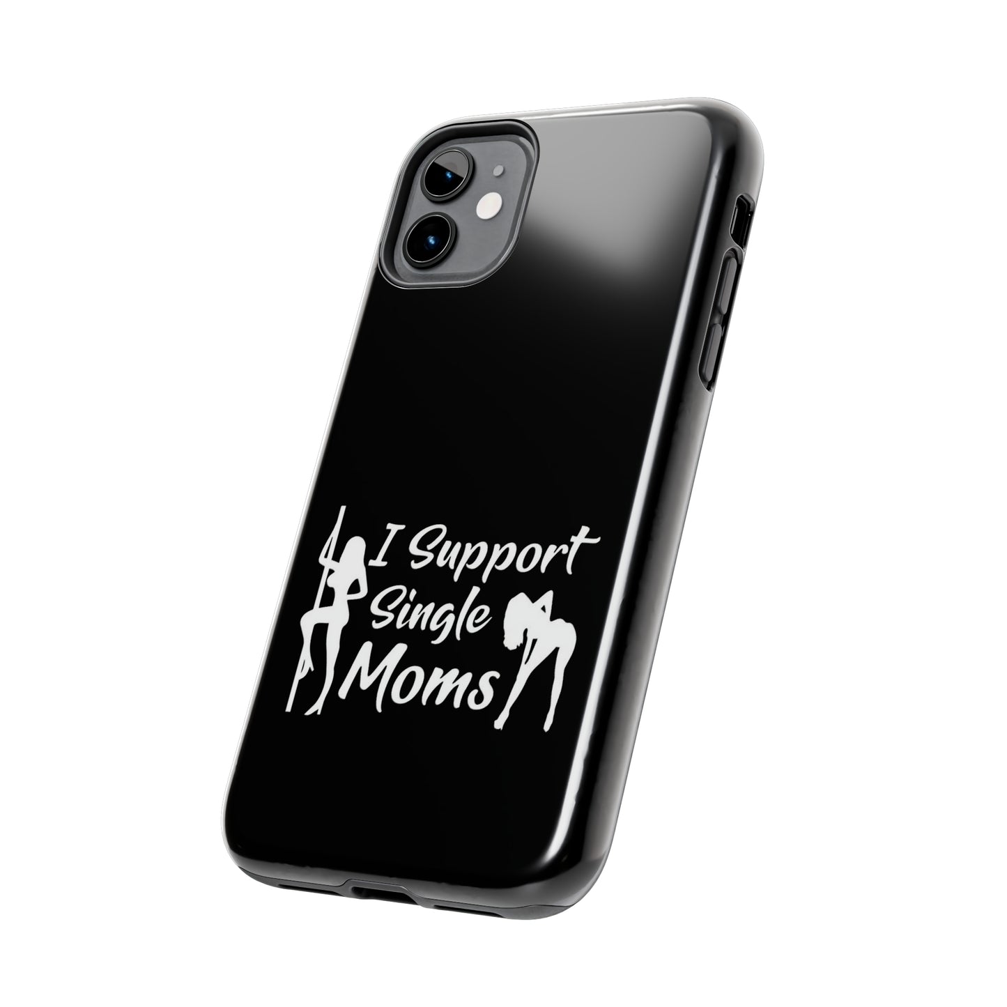 I Support Single Moms Tough iPhone Cases