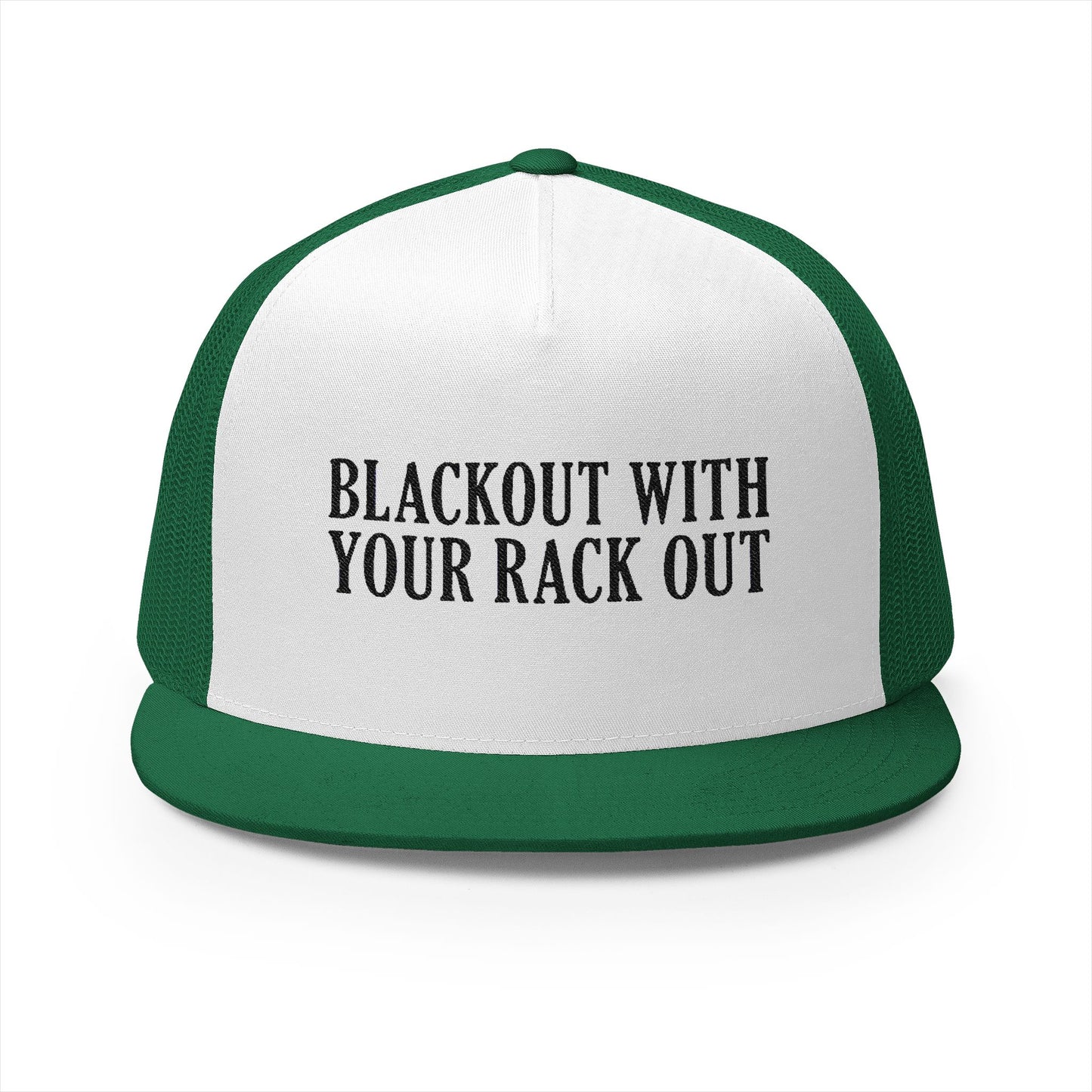 Black Out With Your Rack Out 5 Panel Trucker Cap (Embroidery)