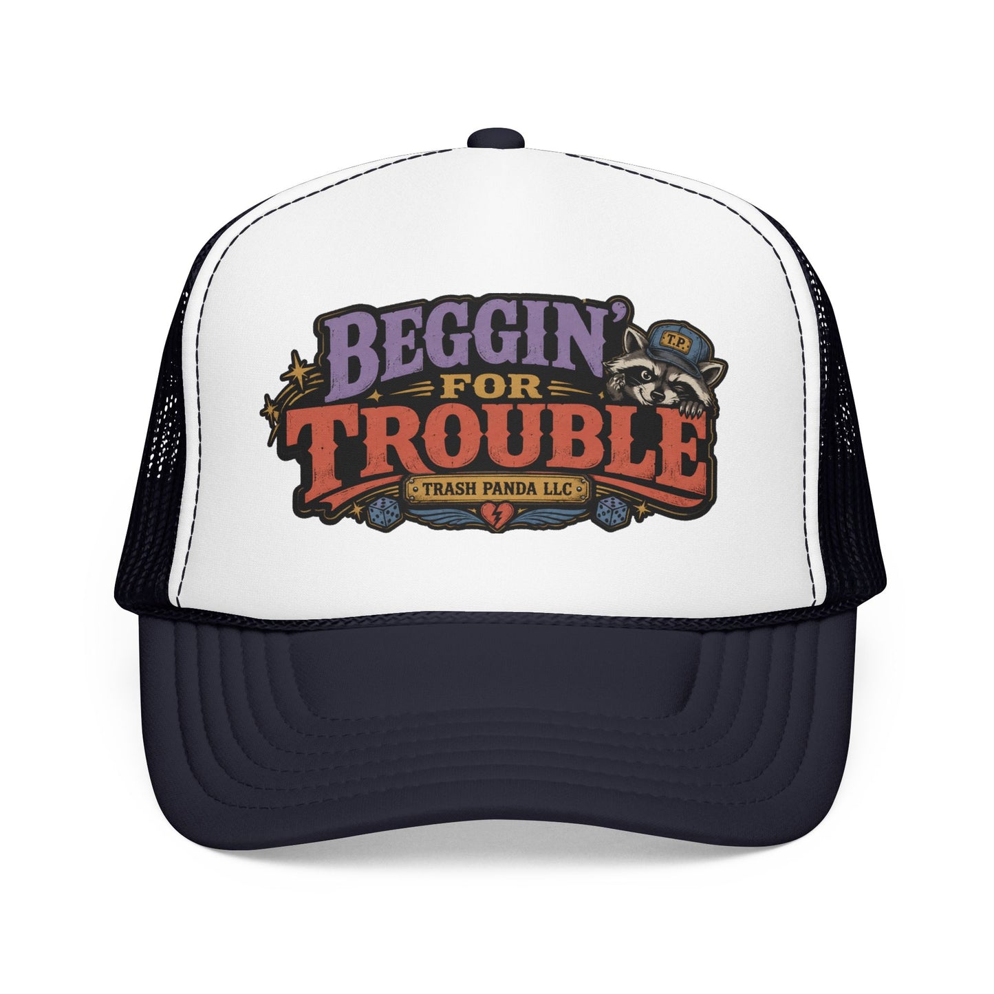 Beggin' For Trouble Foam Trucker Hat (Printed)